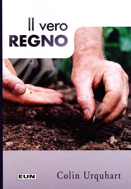 Il vero regno - Colin Urquhart - copertina