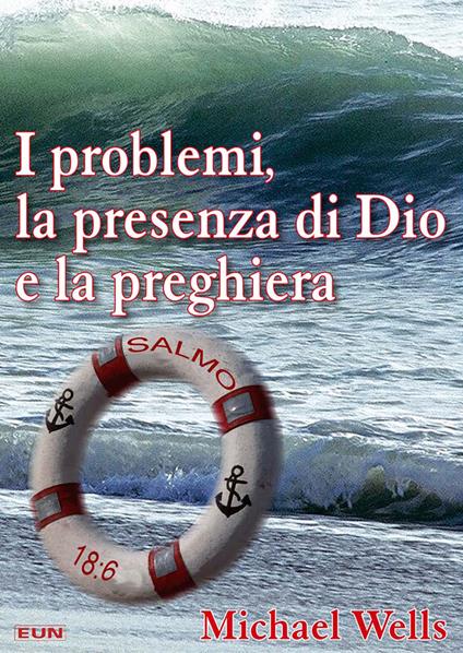 I problemi, la presenza di Dio e la preghiera - Michael Welles - copertina