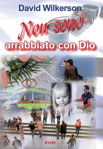 Non sono arrabbiato con Dio - David Wilkerson - copertina