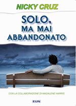 Solo, ma mai abbandonato