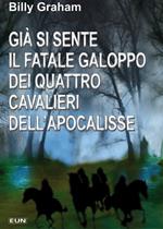 Già si sente il fatale galoppo dei quattro cavalieri dell'Apocalisse