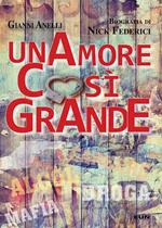 Un amore così grande. Biografia di Nick Federici
