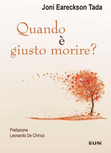 Quando è giusto morire? Una visione consolante e sorprendente della morte e del morire - Joni Eareckson Tada - copertina