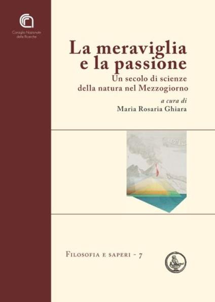 La meraviglia e la passione. Un secolo di scienze della natura nel Mezzogiorno - copertina