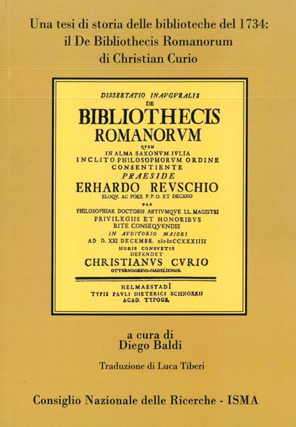 Il De Bibliothecis Romanorum di Christian Curio. Una tesi di storia delle biblioteche del 1734 - Christian Curio - copertina