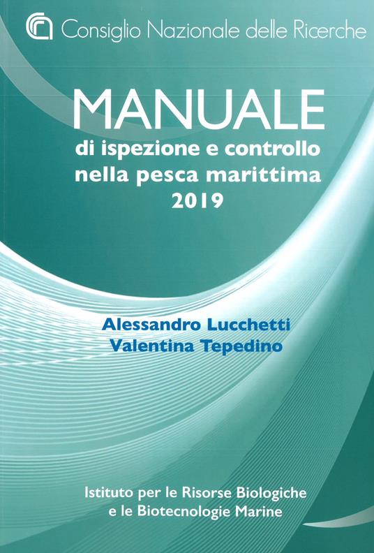Manuale di ispezione e controllo nella pesca marittima 2019 - Alessandro Lucchetti,Valentina Tepedino - copertina