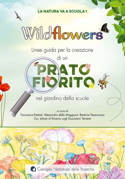 Wildflowers. Linee guida per la creazione di un prato fiorito nel giardino delle scuole. La natura va a scuola - copertina