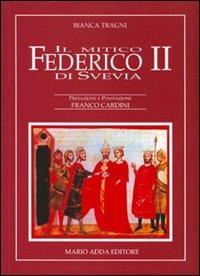 Il mitico Federico II - Bianca Tragni - copertina