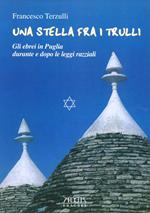 Una stella fra i trulli. Gli ebrei in Puglia 1933-1949