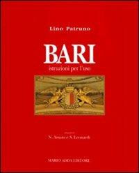 Bari. Istruzioni per l'uso - Lino Patruno - 2