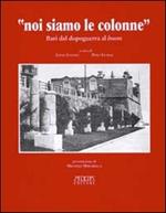 Noi siamo le colonne. Bari dal dopoguerra al boom. Con CD Audio