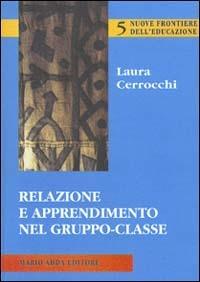 Relazione e apprendimento nel gruppo-classe - Laura Cerrocchi - copertina