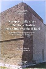 Recupero delle mura di Santa Scolastica nella città vecchia di Bari. Un'esperienza di organizzazione del cantiere per il restauro