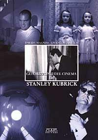 Gli orizzonti del cinema di Stanley Kubrick - Davide Magnisi,Livio Costarella - copertina