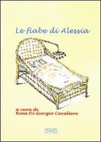 Le fiabe di Alessia - Rina Di Giorgio Cavaliere - copertina