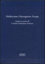 Mediterraneo, Mezzogiorno, Europa. Studi in onore di Cosimo Damiano Fonseca