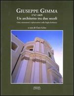 Giuseppe Gimma 1747-1829. Un architetto tra due secoli. Città, monumenti e infrastrutture nella Puglia borbonica