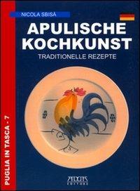 Apulische Kochkunst. Traditionelle Rezepte - Nicola Sbisà - copertina