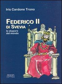 Federico II di Svevia. Lo stupore del mondo - Iris Cardone Trono - copertina