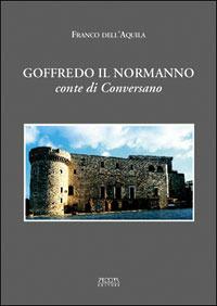 Goffredo il normanno conte di Conversano - Franco Dell'Aquila - copertina