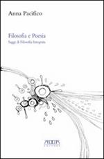 Filosofia e poesia. Saggi di filosofia integrata