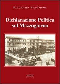 Dichiarazione politica sul Mezzogiorno - Pasquale Calvario,Francesco Tassone - copertina