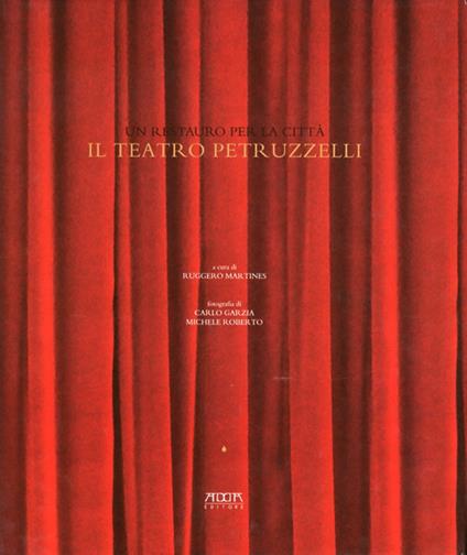 Il teatro Petruzzelli. Un restauro per la città - Ruggero Martines - copertina