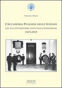 L' Accademia pugliese delle scienze nel suo ottantesimo anno dalla fondazione 1925-2005 - Vittorio Marzi - copertina