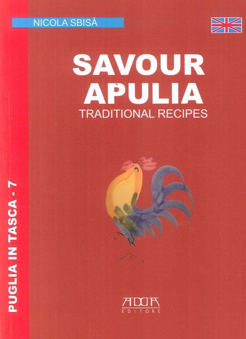 Savour Apuglia. Traditional recipes - Nicola Sbibà - copertina