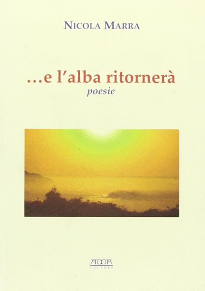 ... È l'alba ritornerà - Nicola Marra - copertina