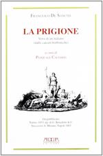 La prigione. Versi di un italiano (dalle carceri borboniche)