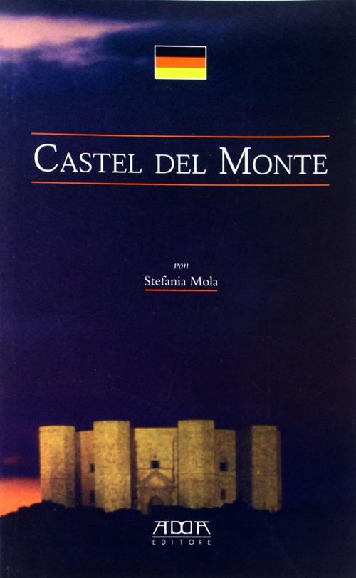 Castel del Monte. Ediz. tedesca - Stefania Mola - copertina