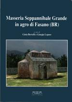 Masseria Seppannibale Grande in Agro di Fasano (Br). Indagini in un sito rurale (aa. 2003-2006)