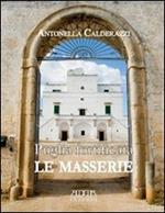 Puglia fortificata. Le masserie. Ediz. illustrata