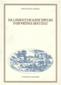 D. H. Lawrence's dualistic impulses in his writings about Italy - Giovanna Spera - copertina