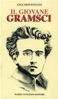 Il giovane Gramsci (1891-1922) - Gigi Montonato - copertina