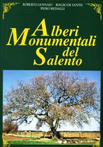 Alberi monumentali del Salento. Ediz. illustrata