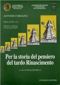 Per la storia del pensiero del tardo Rinascimento - Antonio Corsano - copertina