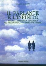 Il parlante e l'infinito. Modalità epistemica e deontica nel Mezzogiorno fra dialetto e italiano