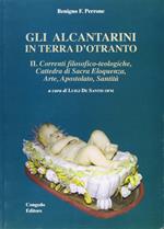 Gli alcantarini in Terra d'Otranto. Vol. 2: Correnti filosofico-teologiche. Cattedra di sacra eloquenza, arte, apostolato, santità.