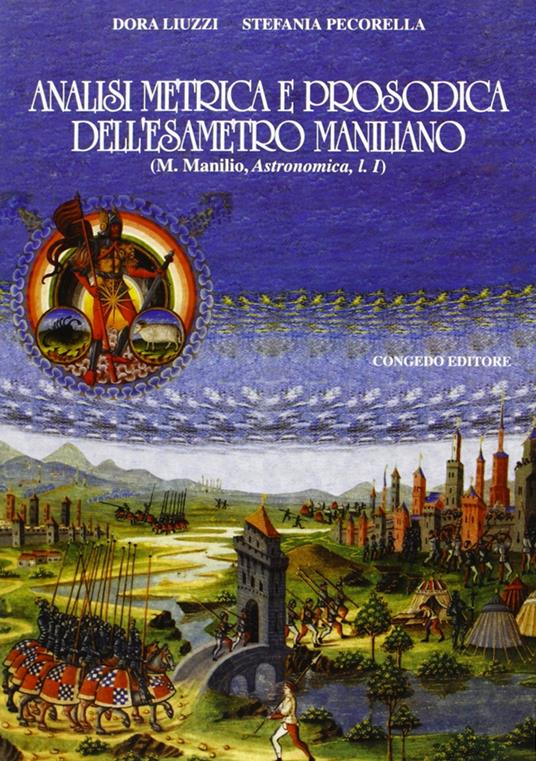 Analisi metrica e prosodica del libro terzo degli Astronomica di Manilio - Dora Liuzzi,Michele Paolo - copertina