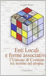 Enti locali e forme associative. L'unione dei comuni tra norme e utopia