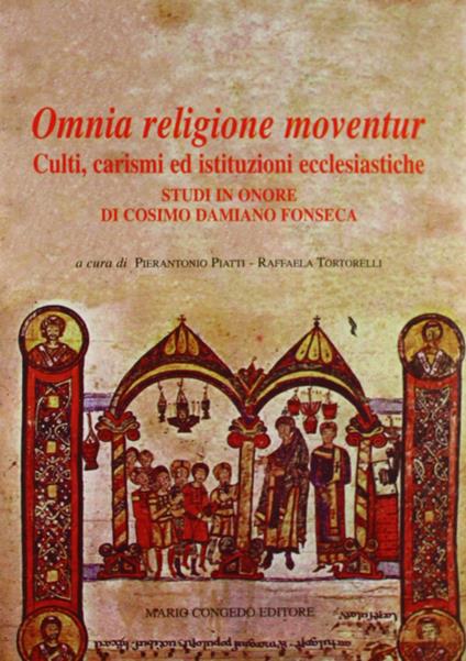 Omnia religione moventur. Culti, carismi ed istituzioni ecclesiastiche. Studi in onore di Cosimo Damiano Fonseca - copertina