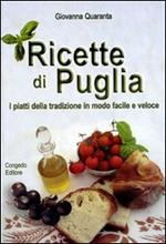 Ricette di Puglia. I piatti della tradizione in modo facile e veloce