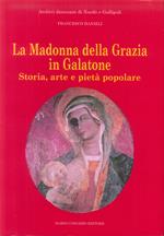 La Madonna della Grazia in Galatone. Storia, arte e pietà popolare