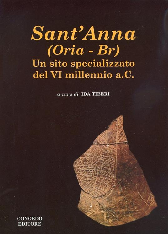 Sant'Anna. (Oria-Br). Un sito specializzato bel VI millennio a.C.. Ediz. illustrata - copertina