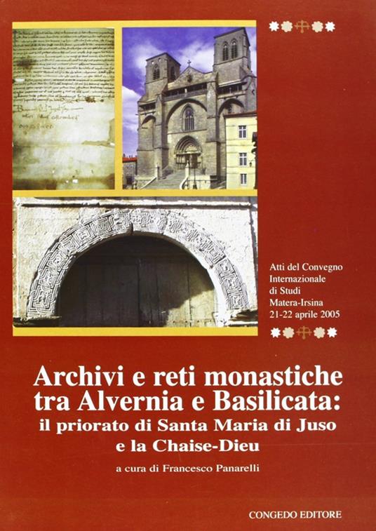 Archivi e reti monastiche tra Alvernia e Basilicata. Il priorato di Santa Maria di Juso e la chaise-dieu - copertina