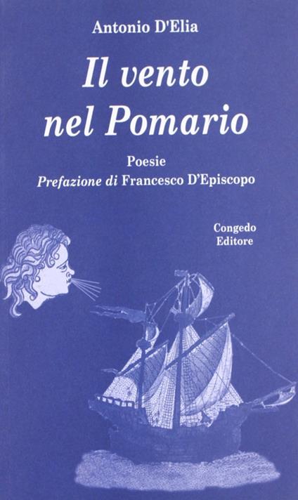 Il vento del Pomario. Poesie - Antonio D'Elia - copertina