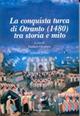 La conquista turca di Otranto (1480). Ediz. illustrata. Vol. 1: Tra storia e mito. - copertina