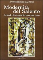 Modernità del Salento. Scrittori, critici, artisti del Novecento e oltre